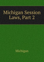 Michigan Session Laws, Part 2