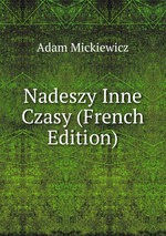 Nadeszy Inne Czasy (French Edition)