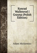 Konrad Wallenrod I Grayna (Polish Edition)