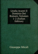 Litalia Avanti Il Dominio Dei Romani, Volumes 1-2 (Italian Edition)