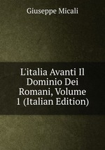 L`italia Avanti Il Dominio Dei Romani, Volume 1 (Italian Edition)