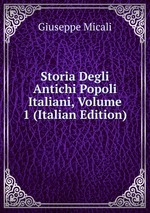 Storia Degli Antichi Popoli Italiani, Volume 1 (Italian Edition)
