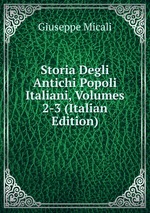 Storia Degli Antichi Popoli Italiani, Volumes 2-3 (Italian Edition)