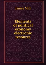 Elements of political economy electronic resource