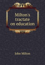 Milton`s tractate on education
