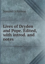Lives of Dryden and Pope. Edited, with introd. and notes