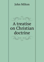 A treatise on Christian doctrine