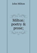 Milton: poetry & prose;