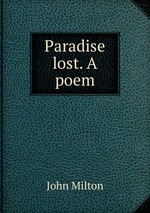 Paradise lost. A poem