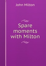 Spare moments with Milton
