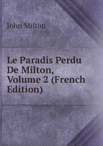 Le Paradis Perdu De Milton, Volume 2 (French Edition)