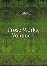 Prose Works, Volume 4