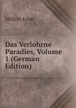 Das Verlohrne Paradies, Volume 1 (German Edition)