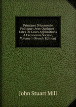 Principes D`conomie Politique. Tome 1