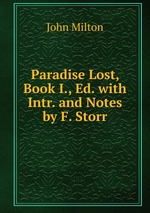 Paradise Lost, Book I., Ed. with Intr. and Notes by F. Storr
