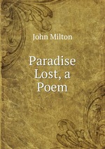 Paradise Lost, a Poem