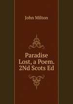 Paradise Lost, a Poem. 2Nd Scots Ed