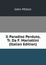 Il Paradiso Perduto, Tr. Da F. Mariottini (Italian Edition)