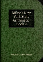 Milne`s New York State Arithmetic, Book 2