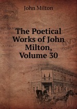 The Poetical Works of John Milton, Volume 30