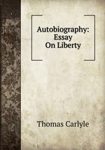 Autobiography: Essay On Liberty