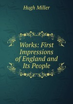 Works: First Impressions of England and Its People