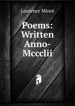 Poems: Written Anno-Mccclii