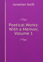 Poetical Works: With a Memoir, Volume 1
