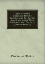 Geschlecht Und Unbescheidenheit: Beurtheilung Des Buches Von O. Weininger "ber Geschlecht Und Charakter (German Edition)