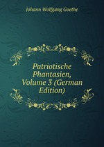 Patriotische Phantasien, Volume 3 (German Edition)