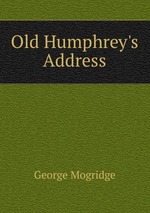 Old Humphrey`s Address