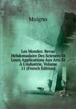 Les Mondes: Revue Hebdomadaire Des Sciences Et Leurs Applications Aux Arts Et  L`industrie, Volume 11 (French Edition)