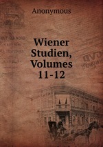 Wiener Studien, Volumes 11-12
