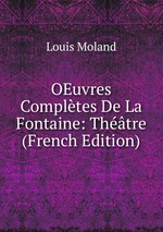 OEuvres Compltes De La Fontaine: Thtre (French Edition)
