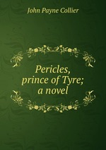 Pericles, prince of Tyre; a novel