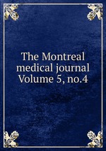 The Montreal medical journal Volume 5, no.4