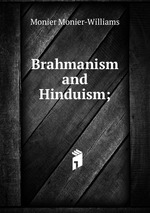 Brahmanism and Hinduism;