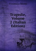 Tragedie, Volume 2 (Italian Edition)