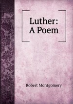 Luther: A Poem