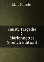Faust: Tragdie De Marionnettes (French Edition)