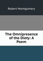 The Omnipresence of the Diety: A Poem