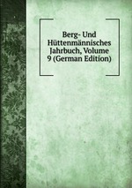 Berg- Und Httenmnnisches Jahrbuch, Volume 9 (German Edition)