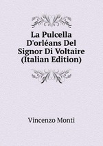 La Pulcella D`orlans Del Signor Di Voltaire (Italian Edition)