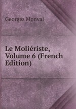 Le Moliriste, Volume 6 (French Edition)