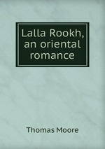 Lalla Rookh, an oriental romance