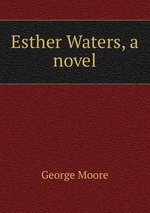 Esther Waters, a novel