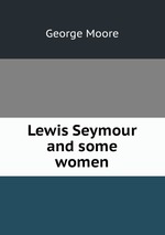 Lewis Seymour and some women