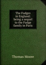 The Fudges in England: being a sequel to the Fudge family in Paris