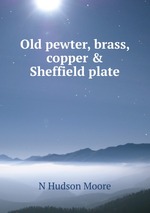 Old pewter, brass, copper & Sheffield plate