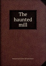 The haunted mill